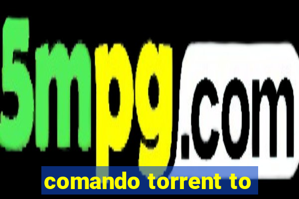 comando torrent to